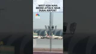 Drone Attack Near Dubai Airport Sparks Fire, Flights Suspended | West Asia War | Iran Drone | N18G