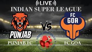 🔴Punjab FC vs FC Goa | Indian Super League | Live Score