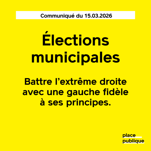 Battre l’extrême droite avec une gauche fidèle à ses principes. - Place publique