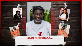 Update On Kevin Okyere....
