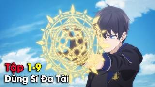 " Dũng Sĩ Đa Tài - Jack-of-All-Trades, Party of None " | Tập 1-9 | Tóm Tắt Anime