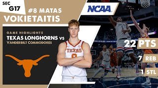 Lithuanian MATAS VOKIETAITIS with 22 PTS & 7 REB Texas Longhorns vs Vanderbilt Commodores
