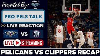 LIVE REACTION POSTGAME SHOW: New Orleans Pelicans vs LA Clippers