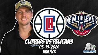 Los Angeles Clippers vs New Orleans Pelicans 3/19/26 NBA Free Picks & Prediction | NBA Betting Tips