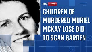 Children of murdered Muriel McKay lose bid to scan garden for her remains