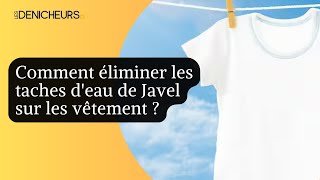 👘​🧼 Comment éliminer les taches d'eau de Javel sur les vêtement ? ​🫧​