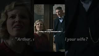 Arthur, can't you control your wife? #peakyblinders #tommyshelby #arthurshelby #movie #thomasshelby