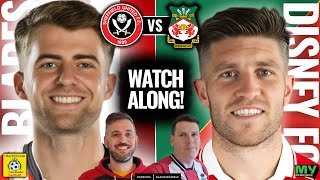 🎙️⚔️ WATCHALONG | SHEFFIELD UNITED v WREXHAM ⚔️🎙️