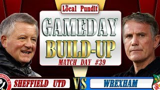 🎙️ GameDay Build-Up | SHEFFIELD UTD 🆚 WREXHAM | EFL CHAMPIONSHIP: Match Day #39