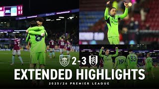 EXTENDED HIGHLIGHTS | Burnley 2-3 Fulham | 3 Points At Turf Moor