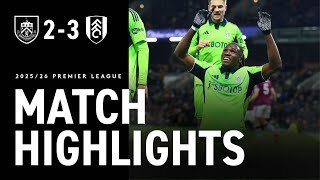 HIGHLIGHTS | BURNLEY 2-3 FULHAM | WIN ON THE ROAD AT TURF MOOR 🙌