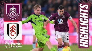Wilson & Sonne Amongst Scorers In Fulham Five Goal Thriller | HIGHLIGHTS | Burnley 2 - 3 Fulham