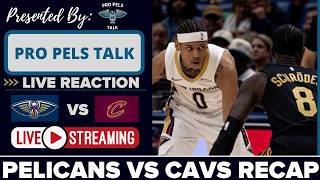 LIVE REACTION POSTGAME SHOW: New Orleans Pelicans vs Cleveland Cavaliers