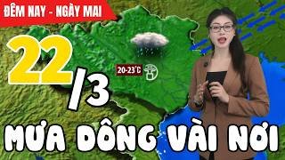 Dự báo thời tiết hôm nay và ngày mai 22/3 | Dự báo thời tiết đêm nay mới nhất