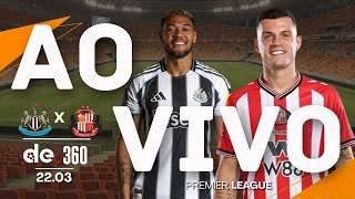 NEWCASTLE X SUNDERLAND | JOGO AO VIVO DA PREMIER LEAGUE COM NARRAÇÃO EM TEMPO REAL