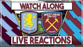 Aston Villa v West Ham Utd Live Watch Along | Fan Commentary and Reactions | Premier League