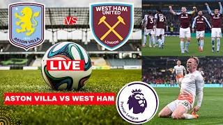 Aston Villa vs West Ham Live Stream Premier League Football EPL Match Score Commentary Highlights FC