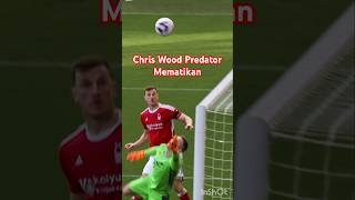 Premier League!! Chris Wood Predator Paling Mematikan #shorts