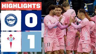 DEPORTIVO ALAVÉS 0 - 1 CELTA | RESUMEN LALIGA EA SPORTS