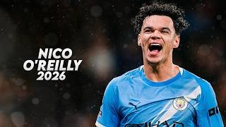 Nico O’Reilly 2026 - Complete Midfielder - Skills, Goals & Assists | HD