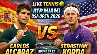 Carlos Alcaraz vs Sebastian Korda 🎾LIVE TENNIS ATP MIAMI USA OPEN 2026 | Round Of 32
