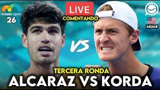 🔴 CARLOS ALCARAZ - SEBASTIAN KORDA [3R MIAMI OPEN] - COMENTANDO EN DIRECTO