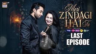 Meri Zindagi Hai Tu Last Episode | 22 March 2026 | ENG SUB | Hania Aamir | Bilal Abbas | ARY Digital