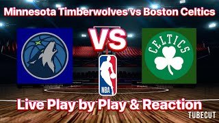 Minnesota Timberwolves vs Boston Celtics live play by play and reaction