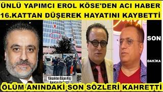 Erol Köse hayatını kaybetti Ünlü yapımcı şarkıcı Yönetmen kimdir neden öldü helalik son sözler