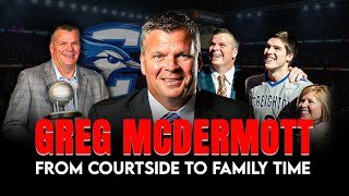 Greg McDermott: The Mastermind Behind Creighton's Rise | Coaching Genius & Family M