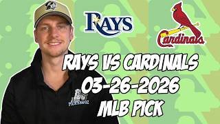Tampa Bay Rays vs St. Louis Cardinals 3/26/26 MLB Pick & Prediction | MLB Betting Tips