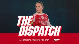 Kim Little exclusive & Carabao Cup final reaction | The Dispatch | The Arsenal podcast | Ep.21
