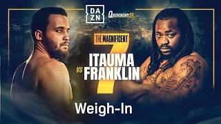 MOSES ITAUMA VS. JERMAINE FRANKLIN | THE MAGNIFICENT 7 | WEIGH IN LIVESTREAM