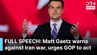 FULL REMARKS: Matt Gaetz Warns Against Iran War, Slams Dems, urges GOP to act before midterms | AC1G