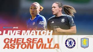 LIVE: Chelsea v Aston Villa | Barclays WSL 25/26
