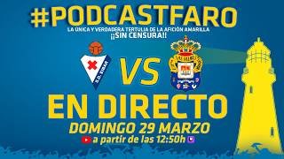🔴 PodcastFaro - EN DIRECTO SD EIBAR vs UD LAS PALMAS | #udlp #udlaspalmas #canarias