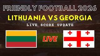 Lithuania vs Georgia Live Scores | Friendly International Football 2026