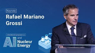 Rafael Mariano Grossi - International Symposium on Artificial Intelligence and Nuclear Energy