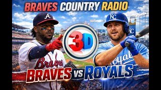 Atlanta Braves vs KC Royals | 3D LIVE Stream Play-by-Play & BCR Group Therapy Watch Party