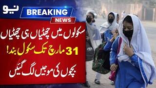 Schools Closed Until March 31! Students Enjoy Extended Holidays - Pakistan Neo News