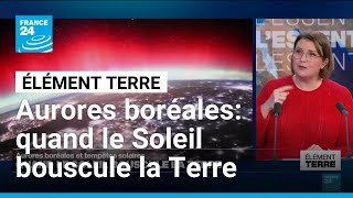 Tempête solaire et aurores boréales: quand le Soleil bouscule la Terre • FRANCE 24