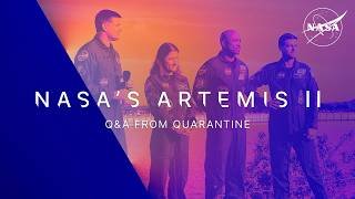 NASA's Artemis II Q&A from Quarantine