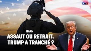 Le Grand Dossier - Iran : assaut ou retrait ? Trump a tranché ?｜LCI