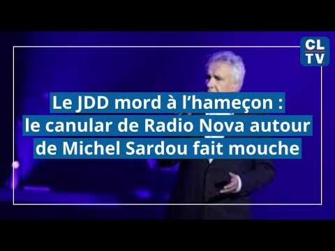 Le JDD mord à l’hameçon : le canular de Radio Nova autour de Michel Sardou fait mouche