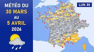 Météo du Lundi 30 Mars au Dimanche 5 Avril 2026