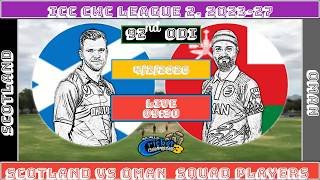 ICC 92nd Scotland Vs Oman ODI Wcc3 Match Squad Players|SCO Vs OMA Squad Players|ICC CWC League 2
