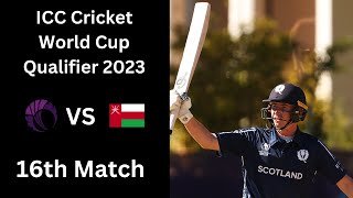 ICC Cricket World Cup Qualifier 2023 Highlights | SCO vs Oman