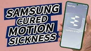 Samsung Just Solved Motion Sickness… With SOUND?! 🤯   Hearapy App From Samsung