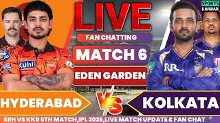 🔴Kkr vs Srh 6th T20 IPL 2026 SRH BAT | Kolkata vs Hyderabad Live Cricket Score & Fan Discuss🎤