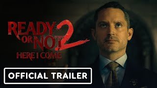 Ready or Not 2: Here I Come - Official Trailer (2026) Elijah Wood, Samara Weaving
